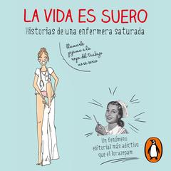 La vida es suero by  Enfermera Saturada audiobook