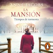 La mansión. Tiempos de tormenta by  Anne Jacobs audiobook