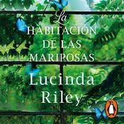La habitación de las mariposas by  Lucinda Riley audiobook