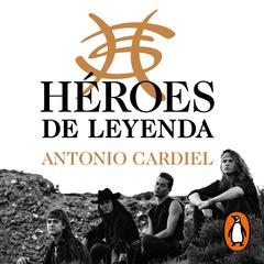 Héroes de leyenda by Antonio Cardiel audiobook