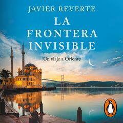 La frontera invisible by Javier Reverte audiobook