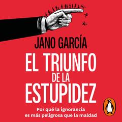 El triunfo de la estupidez by Jano García audiobook