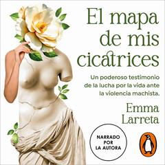 El mapa de mis cicatrices by Emma Larreta audiobook