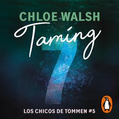 Taming 7 (Los chicos de Tommen 5) by Chloe Walsh audiobook