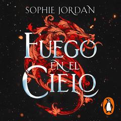 Fuego en el cielo by Sophie Jordan audiobook