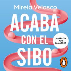 Acaba con el SIBO by Mireia Velasco audiobook
