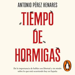 Tiempo de hormigas by Antonio Pérez Henares audiobook