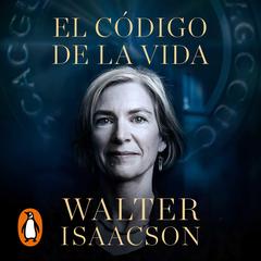 El código de la vida by Walter Isaacson audiobook