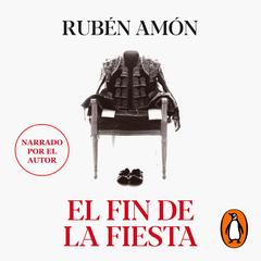 El fin de la fiesta by Rubén Amón audiobook