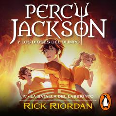La batalla del laberinto (Percy Jackson y los dioses del Olimpo 4) by Rick Riordan audiobook