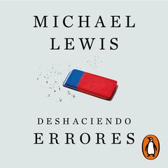 Deshaciendo errores by Michael Lewis audiobook