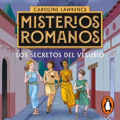 Los secretos del Vesubio (Misterios romanos 2) by Caroline Lawrence audiobook