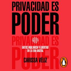 Privacidad es poder by Carissa Véliz audiobook