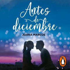 Antes de diciembre (edición revisada por la autora) (Meses a tu lado 1) by Joana Marcús audiobook