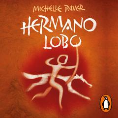 Hermano lobo (Crónicas de la Prehistoria 1) by Michelle Paver audiobook