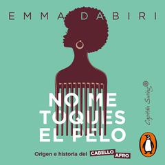 No me toques el pelo by Emma Dabiri audiobook