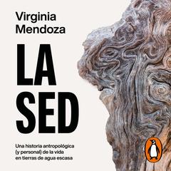 La sed by Virginia Mendoza audiobook