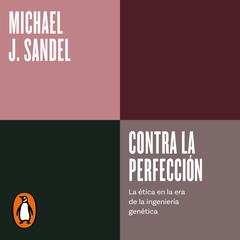 Contra la perfección (Serie ENDEBATE) by Michael J. Sandel audiobook