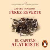 El capitán Alatriste (Las aventuras del capitán Alatriste 1) by  Arturo Pérez-Reverte audiobook