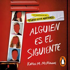 Alguien es el siguiente (Alguien está mintiendo 2) by Karen M. McManus audiobook