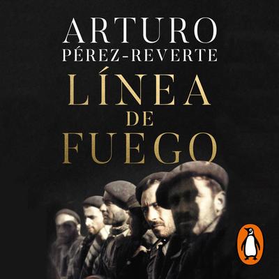 Línea de fuego by Arturo Pérez-Reverte audiobook