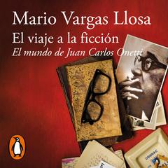 El viaje a la ficción by Mario Vargas Llosa audiobook