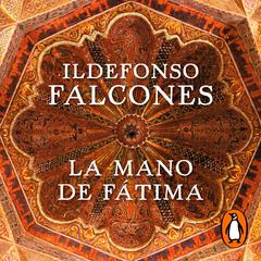 La mano de Fátima by Ildefonso Falcones audiobook