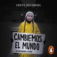Cambiemos el mundo by Greta Thunberg audiobook