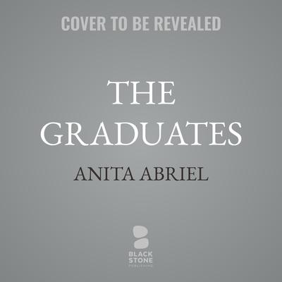 The Graduates by Anita Abriel audiobook