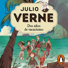 Julio Verne - Dos años de vacaciones (edición actualizada, ilustrada y adaptada) by Julio Verne audiobook