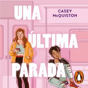 Una última parada by  Casey McQuiston audiobook