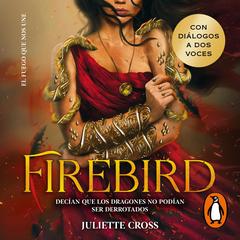 Firebird (El fuego que nos une 1) by Juliette Cross audiobook
