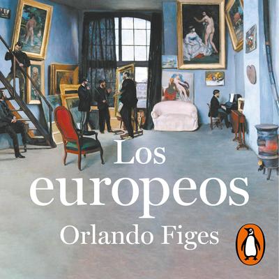Los europeos by Orlando Figes audiobook