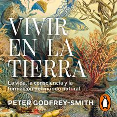 Vivir en la Tierra by Peter Godfrey-Smith audiobook