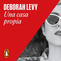 Una casa propia by Deborah Levy audiobook