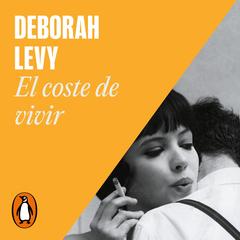 El coste de vivir by Deborah Levy audiobook
