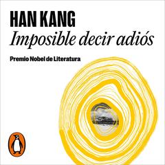 Imposible decir adiós by Han Kang audiobook