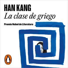 La clase de griego by Han Kang audiobook