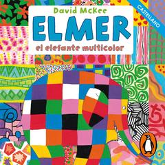 Elmer. Recopilatorio de cuentos - Elmer, el elefante multicolor by David McKee audiobook
