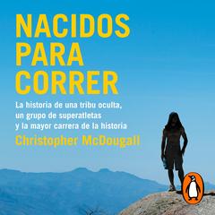 Nacidos para correr by Christopher McDougall audiobook