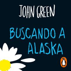 Buscando a Alaska by John Green audiobook