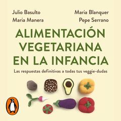 Alimentación vegetariana en la infancia by Julio Basulto audiobook