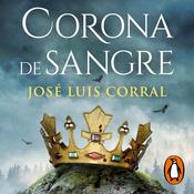Corona de sangre by  José Luis Corral audiobook