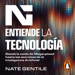 Entiende la tecnología by Nate Gentile audiobook