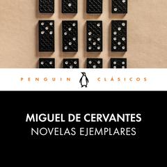 Novelas ejemplares by Miguel de Cervantes audiobook