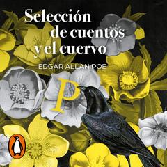 Selección de cuentos y El cuervo by Edgar Allan Poe audiobook
