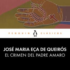 El crimen del Padre Amaro by José Maria Eça de Queirós audiobook