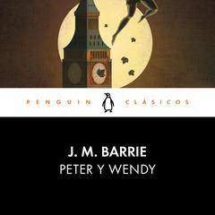 Peter y Wendy by J.M. Barrie audiobook