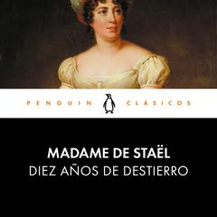 Diez años de destierro by Madame de Stael audiobook