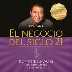El negocio del siglo XXI by Robert T. Kiyosaki audiobook